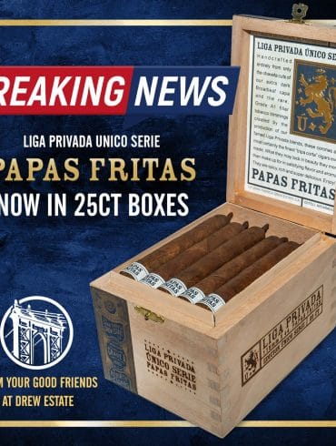 Drew Estate Announces Liga Privada Unico Serie Papas Fritas in 25-Count Boxes - Cigar News